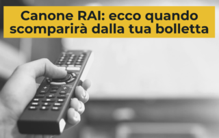 Canone RAI: ecco a partire da quando scomparirà dalla tua bolletta